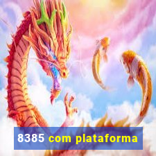 8385 com plataforma